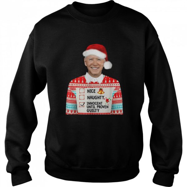 Santa Biden Nice Naughty Innocent Until Proven Guilty Sweater Shirt