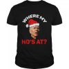 Santa Biden Where My Ho’s At Christmas shirt