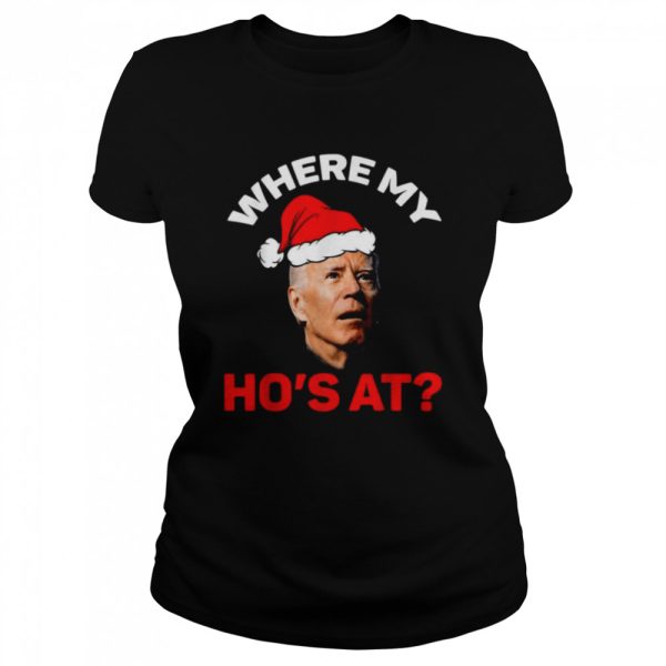 Santa Biden Where My Ho’s At Christmas shirt