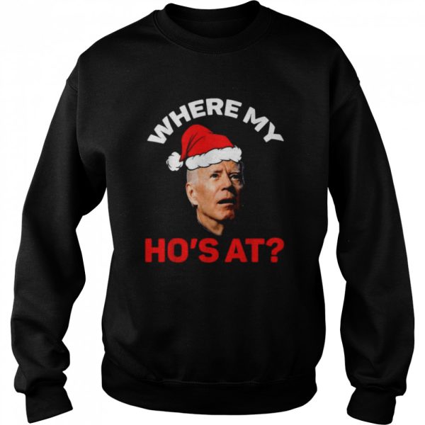 Santa Biden Where My Ho’s At Christmas shirt