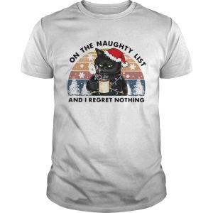Santa Black Cat On The Naughty List And I Regret Nothing Vintage shirt
