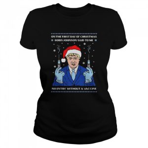 Santa Boris Johnson Vaccine On The First Day Of Christmas Ugly shirt