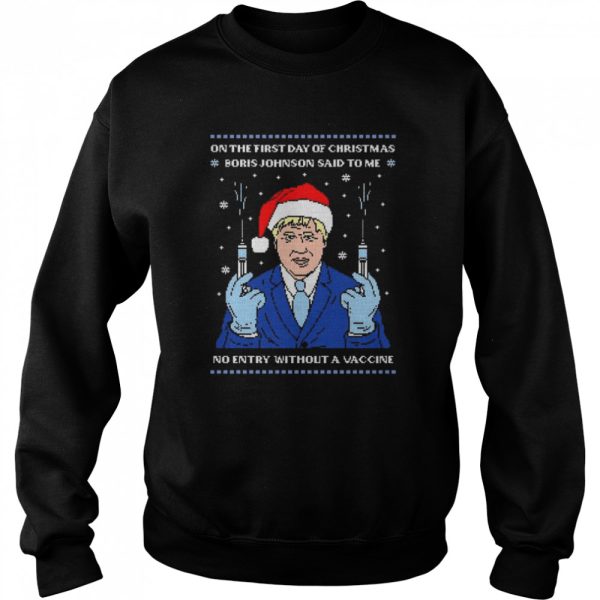 Santa Boris Johnson Vaccine On The First Day Of Christmas Ugly shirt