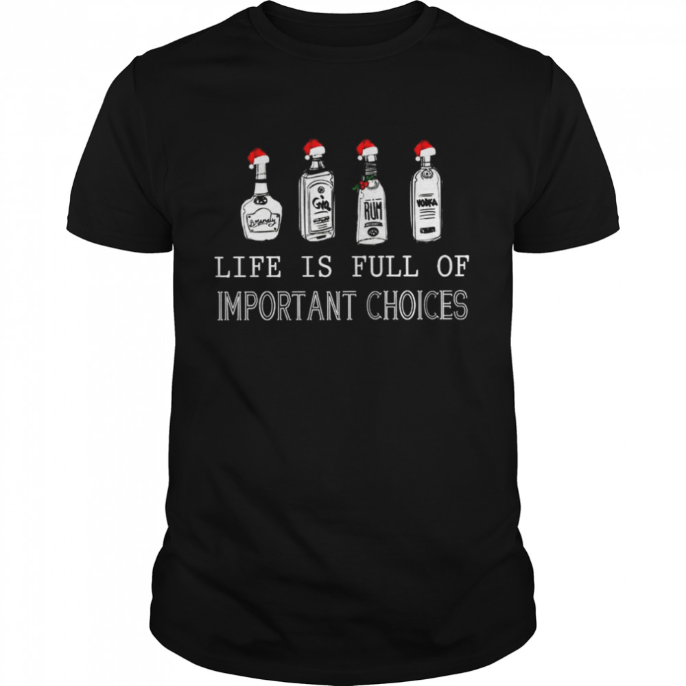 Santa Branaly Gin Rum Vodka Like is full of Important Choices Christmas Shirt Santa Branaly Gin Rum Vodka Like is full of Important Choices Christmas Shirt