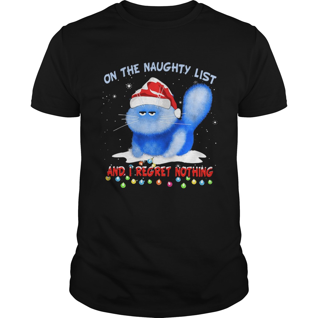 Santa Cat On The Naughty List And I Regret Nothing Christmas shirt Santa Cat On The Naughty List And I Regret Nothing Christmas shirt