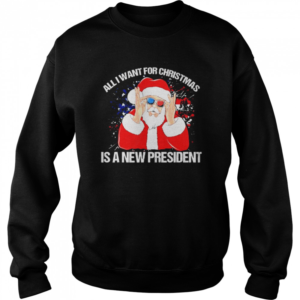 Santa Claus All I Want For Christmas Is A New President Xmas Shirt Santa Claus All I Want For Christmas Is A New President Xmas Shirt