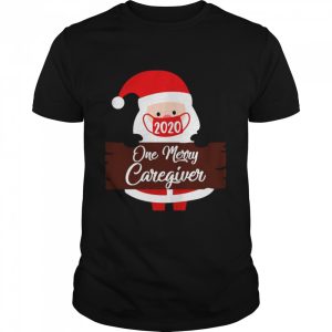 Santa Claus Face Mask 2020 One Merry Caregiver Christmas shirt
