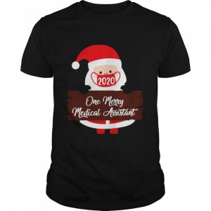 Santa Claus Face Mask 2020 One Merry Medical Assistant Christmas shirt