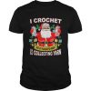 Santa Claus I crochet but my hobby is collecting yarn Christmas shirt