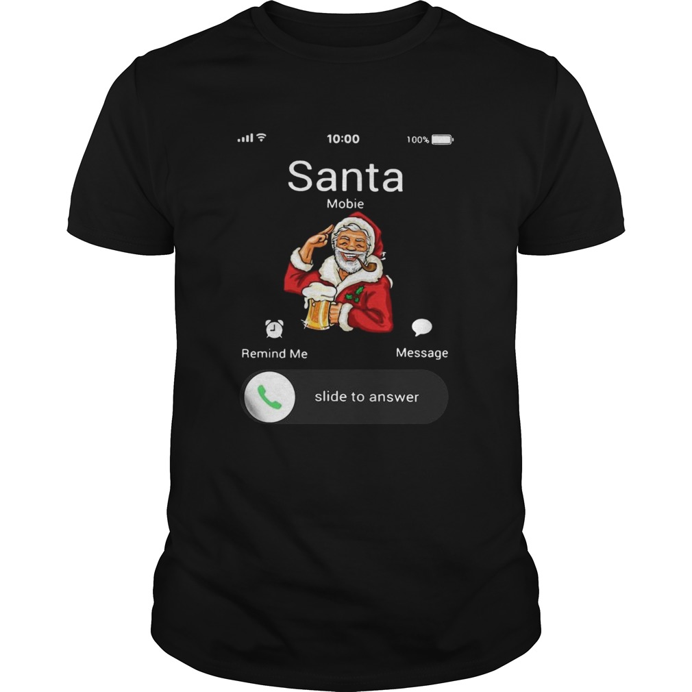 Santa Claus Mobile Remind Me Message Slide To Answer Christmas shirt Santa Claus Mobile Remind Me Message Slide To Answer Christmas shirt