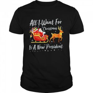 Santa Claus Riding Reindeer All I Want For Christmas Is A New President Christmas shirt
