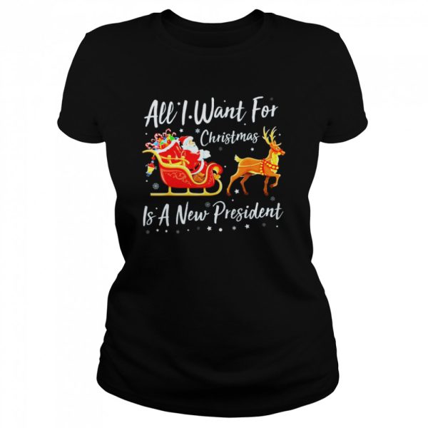 Santa Claus Riding Reindeer All I Want For Christmas Is A New President Christmas shirt