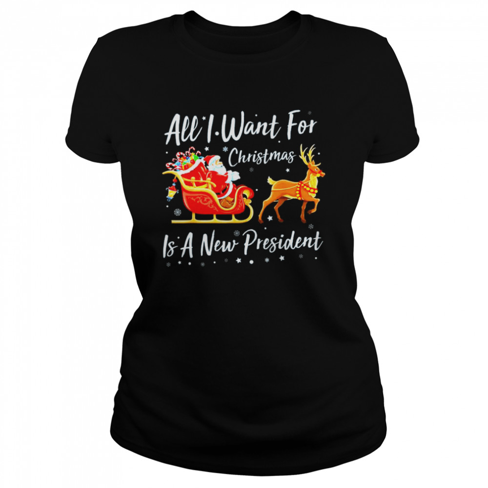 Santa Claus Riding Reindeer All I Want For Christmas Is A New President Christmas shirt Santa Claus Riding Reindeer All I Want For Christmas Is A New President Christmas shirt