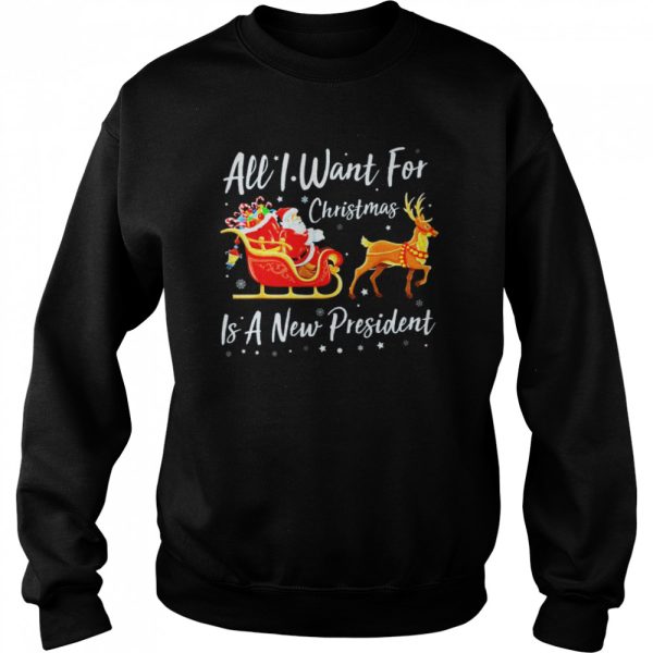Santa Claus Riding Reindeer All I Want For Christmas Is A New President Christmas shirt