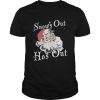 Santa Claus Snows Out Hos Out Christmas shirt