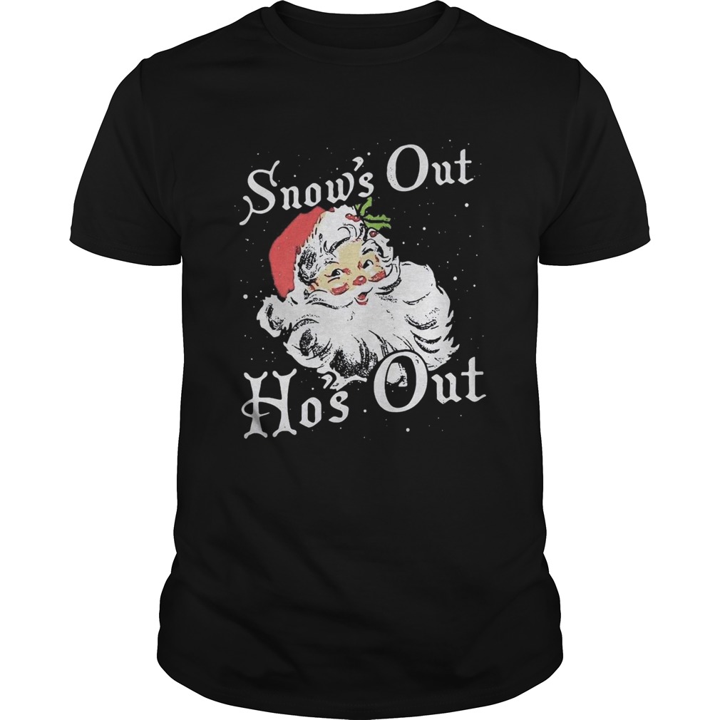 Santa Claus Snows Out Hos Out Christmas shirt Santa Claus Snows Out Hos Out Christmas shirt