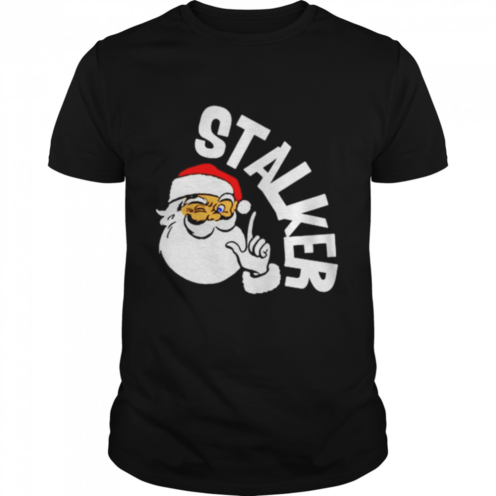 Santa Claus Stalker Christmas shirt Santa Claus Stalker Christmas shirt