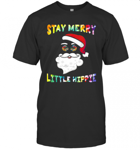 Santa Claus Stay Merry Little Hippie T-Shirt Santa Claus Stay Merry Little Hippie T-Shirt