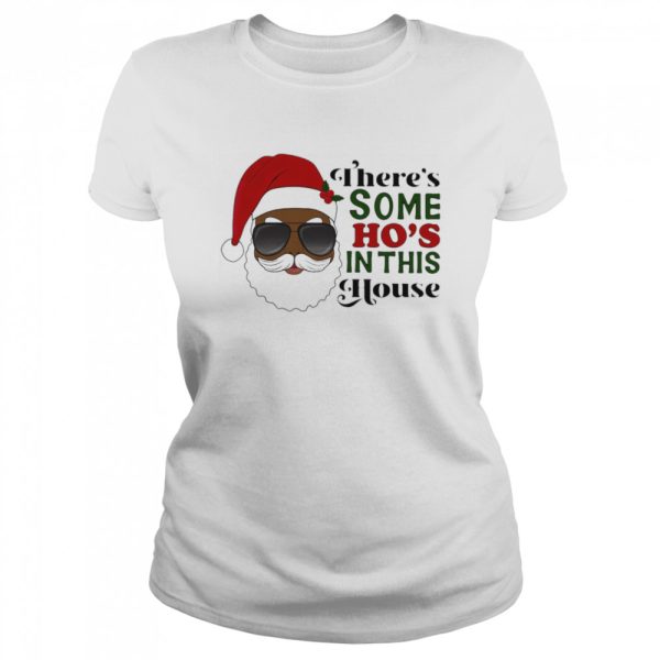 Santa Claus Theres Some Ho In This House shirt