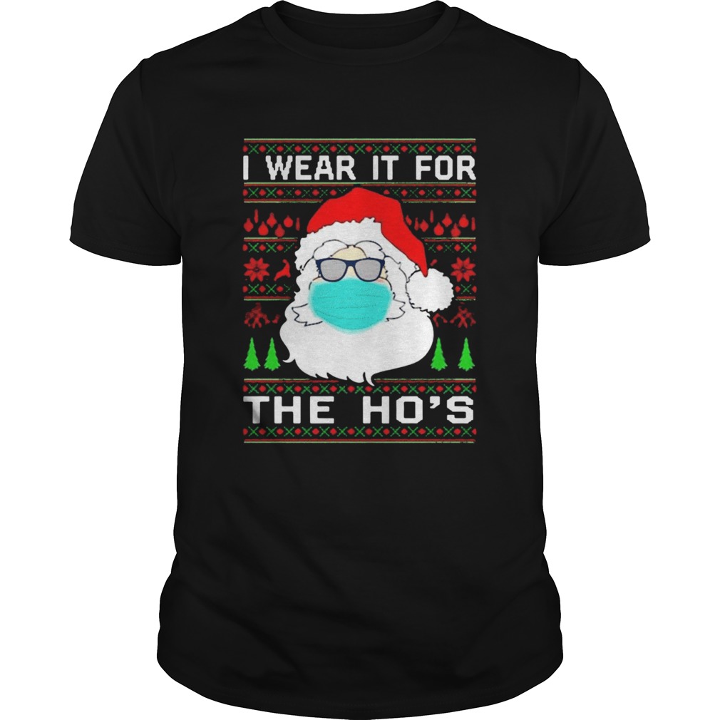 Santa Claus face mask I wear it for the hos Christmas 2020 shirt Santa Claus face mask I wear it for the hos Christmas 2020 shirt