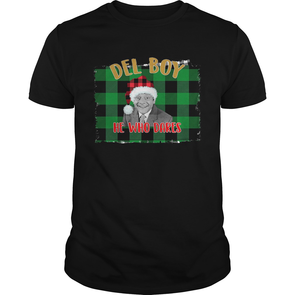Santa Del Boy He Who Dares Only Fools And Horses Shirt Santa Del Boy He Who Dares Only Fools And Horses Shirt