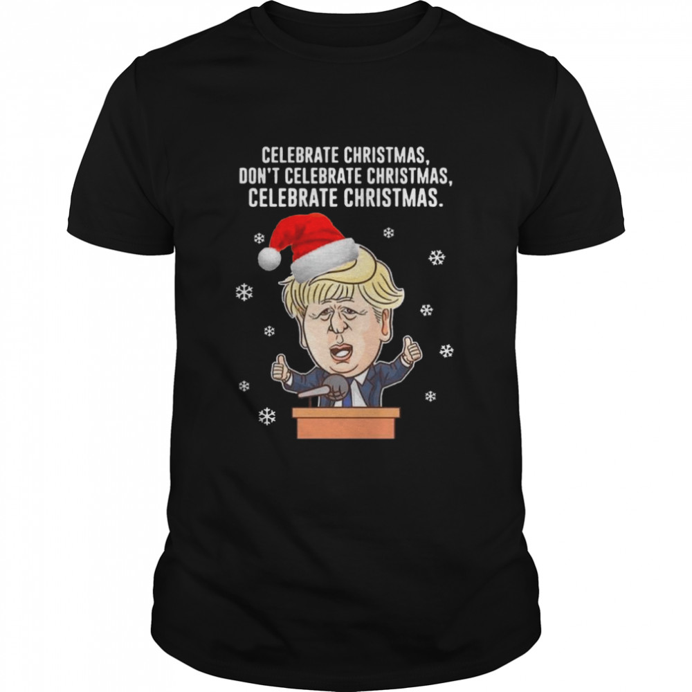 Santa Donald Trump Celebrate Christmas Dont Celebrate Christmas shirt Santa Donald Trump Celebrate Christmas Dont Celebrate Christmas shirt