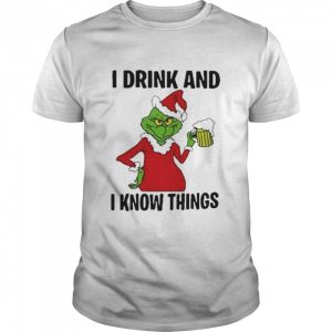 Santa Grinch I drink and I know things Christmas shirt