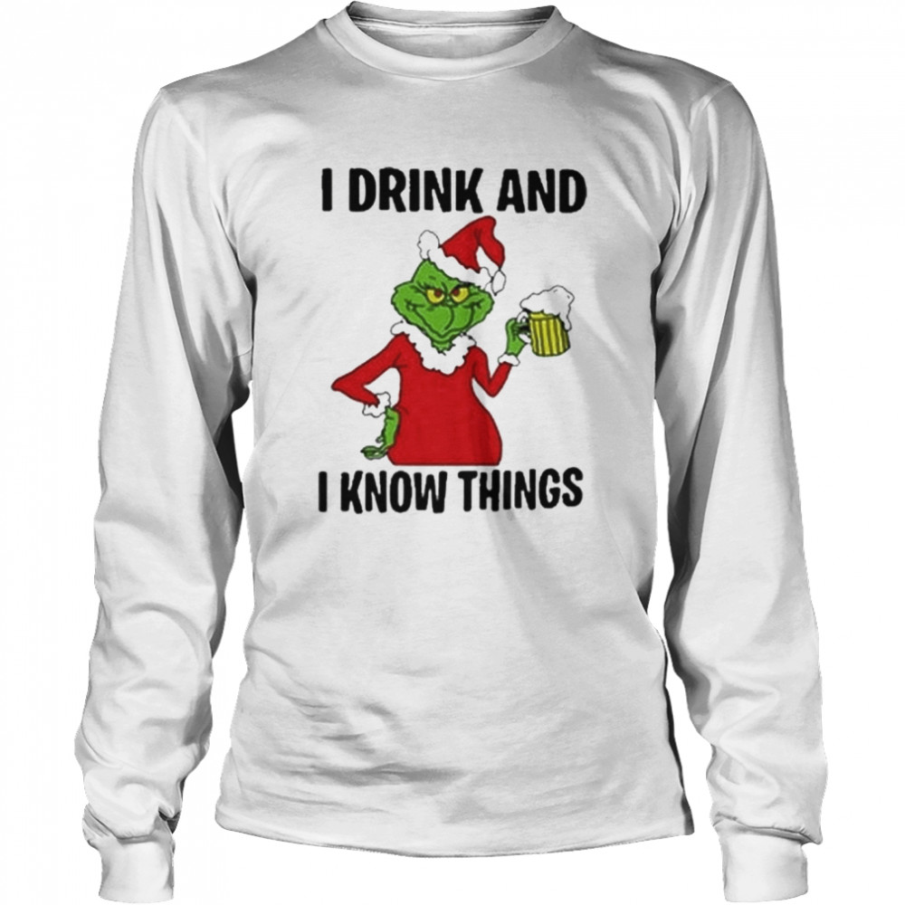 Santa Grinch I drink and I know things Christmas shirt Santa Grinch I drink and I know things Christmas shirt