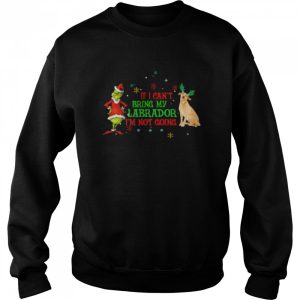 Santa Grinch if I can't bring my Labrador I'm not going Christmas shirt 4
