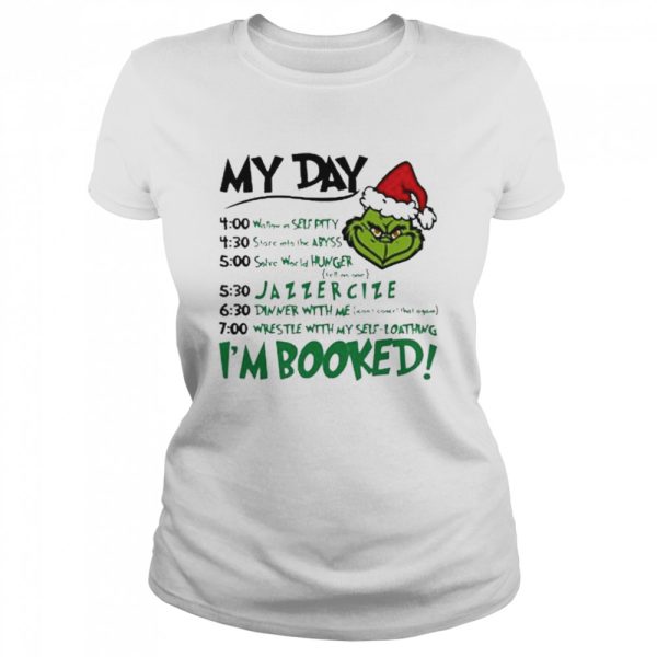 Santa Grinch my day I’m booked Christmas shirt