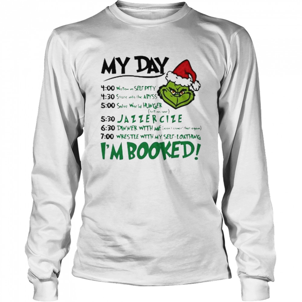 Santa Grinch my day I’m booked Christmas shirt Santa Grinch my day I’m booked Christmas shirt