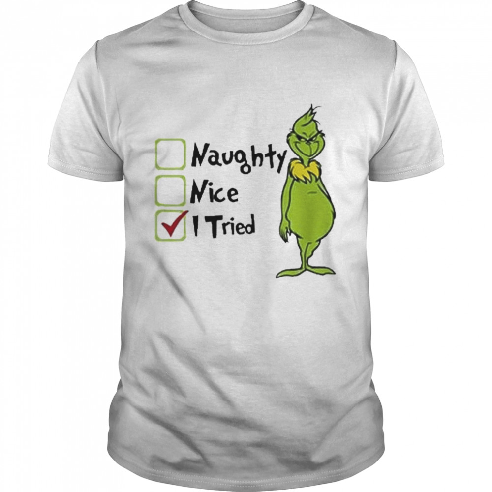 Santa Grinch naughty nice I tried Christmas shirt Santa Grinch naughty nice I tried Christmas shirt