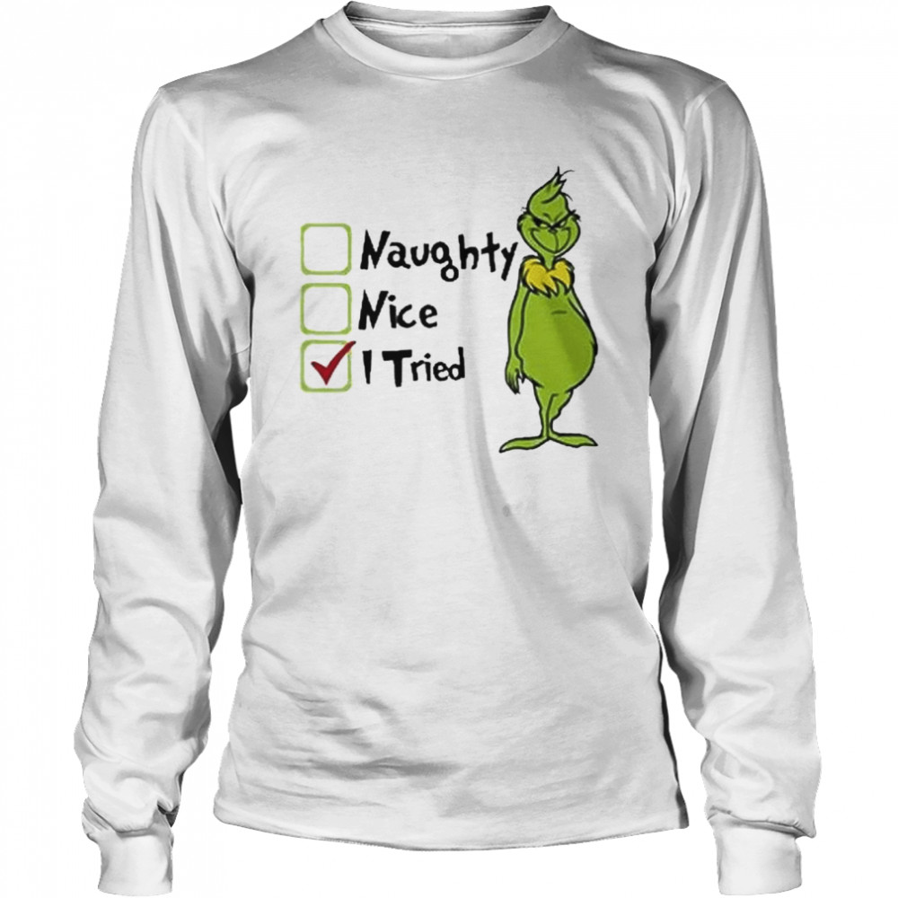 Santa Grinch naughty nice I tried Christmas shirt Santa Grinch naughty nice I tried Christmas shirt