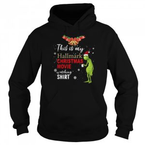 Santa Grinch this is my Hallmark Christmas movie watching shirt 5