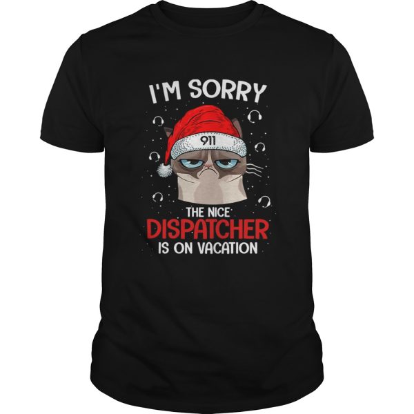 Santa Grumpy Cat 911 Im sorry the nice dispatcher is on vacation shirt