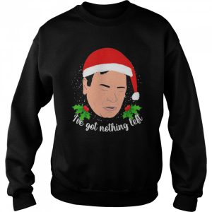 Santa Ian Beale I've Got Nothing Left Shirt 4