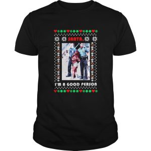Santa Im A Good Person Ugly Christmas shirt