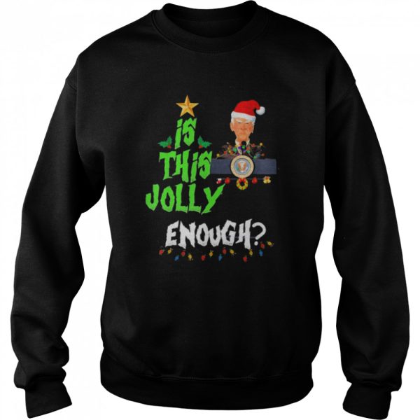 Santa Joe Biden Is This Jolly Enough Christmas Shirt