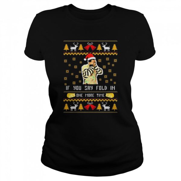 Santa Schitt’s Creek If You say fold in one more time Ugly Christmas shirt