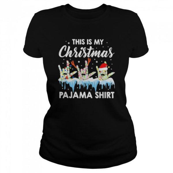 Santa Sign Language this is christmas Pajama Christmas shirt