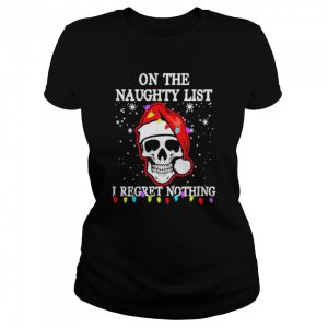 Santa Skull Light on the naughty list I regret nothing Christmas shirt