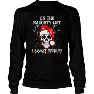 Santa Skull Light on the naughty list I regret nothing Christmas shirt 3