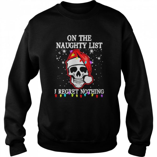 Santa Skull Light on the naughty list I regret nothing Christmas shirt