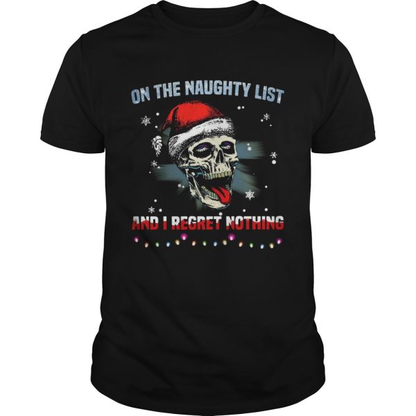 Santa Skull Sugar On The Naughty List And I Regret Nothing shirt