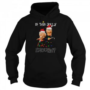 Santa Statler and Waldorf Is this jolly enough Christmas shirt 5
