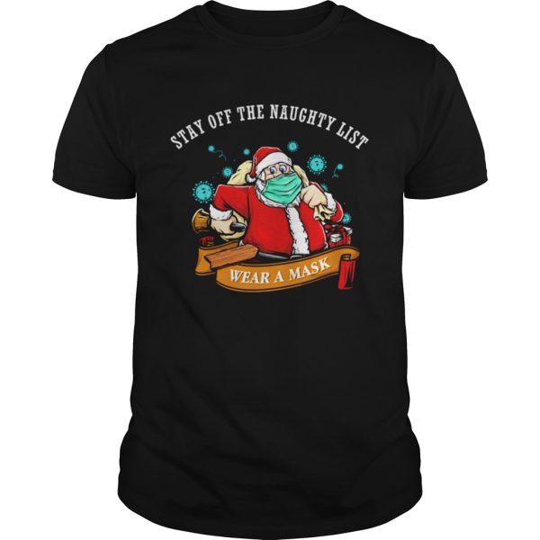 Santa Stay Off The Naughty List Christmas shirt