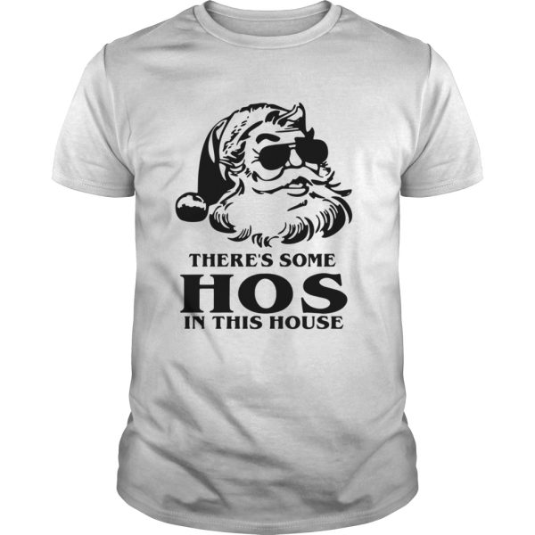 Santa Theres Some Hos In This House Christmas shirt