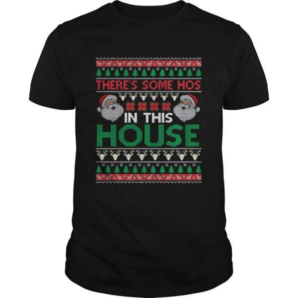 Santa Theres Some Hos In This House Ugly Christmas shirt