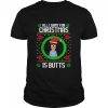 Santa Tina All I Want For Christmas Is Butts Merry Christmas shirt
