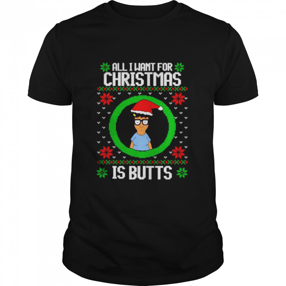 Santa Tina All I Want For Christmas Is Butts Merry Christmas shirt Santa Tina All I Want For Christmas Is Butts Merry Christmas shirt